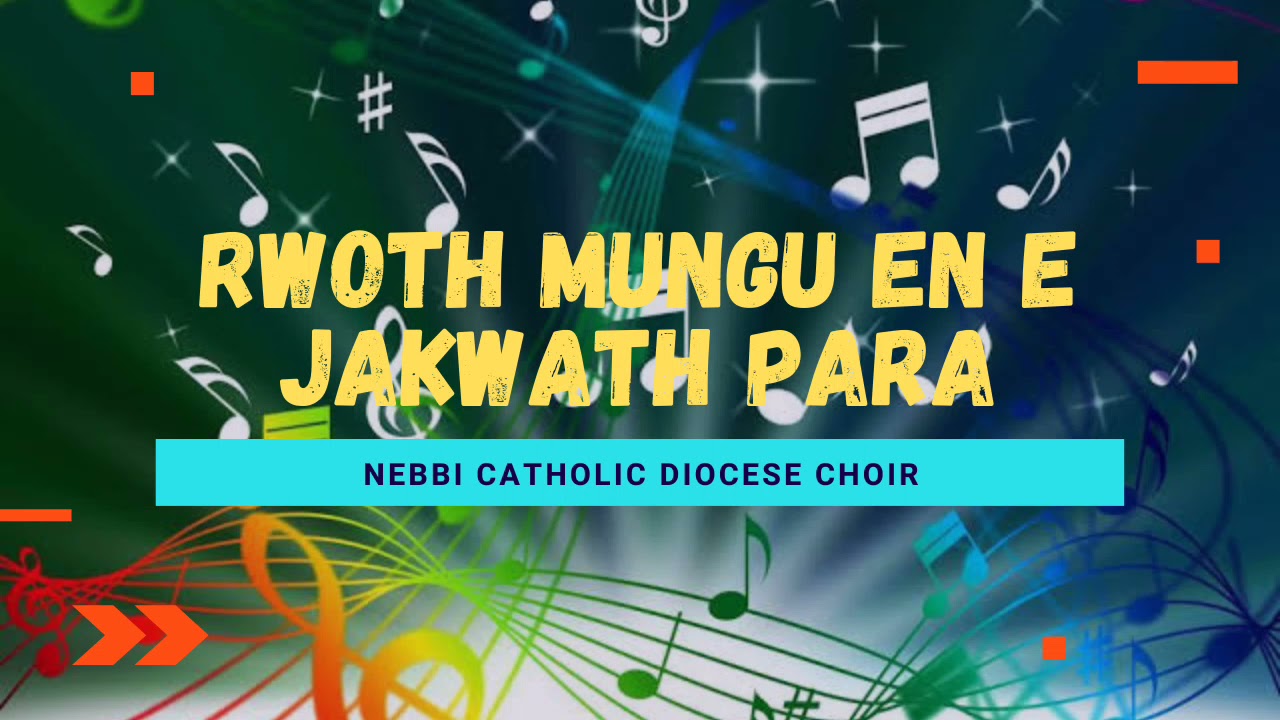 Rwoth Mungu en e Jakwath Para | NCDSA #CatholicSongs