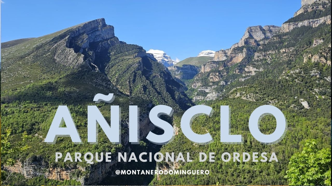 Cañón de Añisclo, La Ripareta y Circuito de San Urbez. Parque Nacional de Ordesa. Huesca