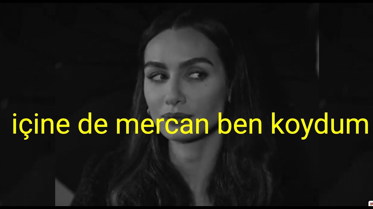 içine de mercan ben koydum
