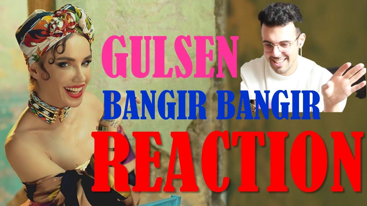 TURKISH MUSIC REACTION /  Gulşen - Bangir Bangir reaction