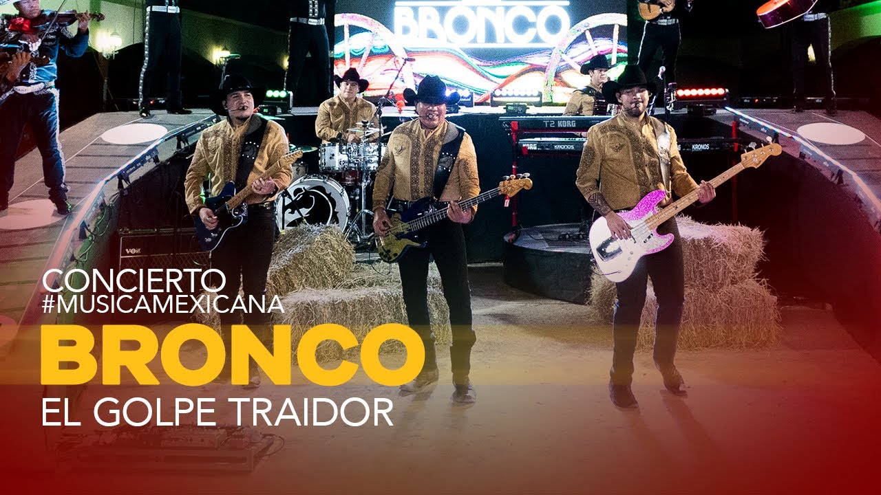 Bronco - El Golpe Traidor (Concierto #MusicaMexicana 15 septiembre de 2021)