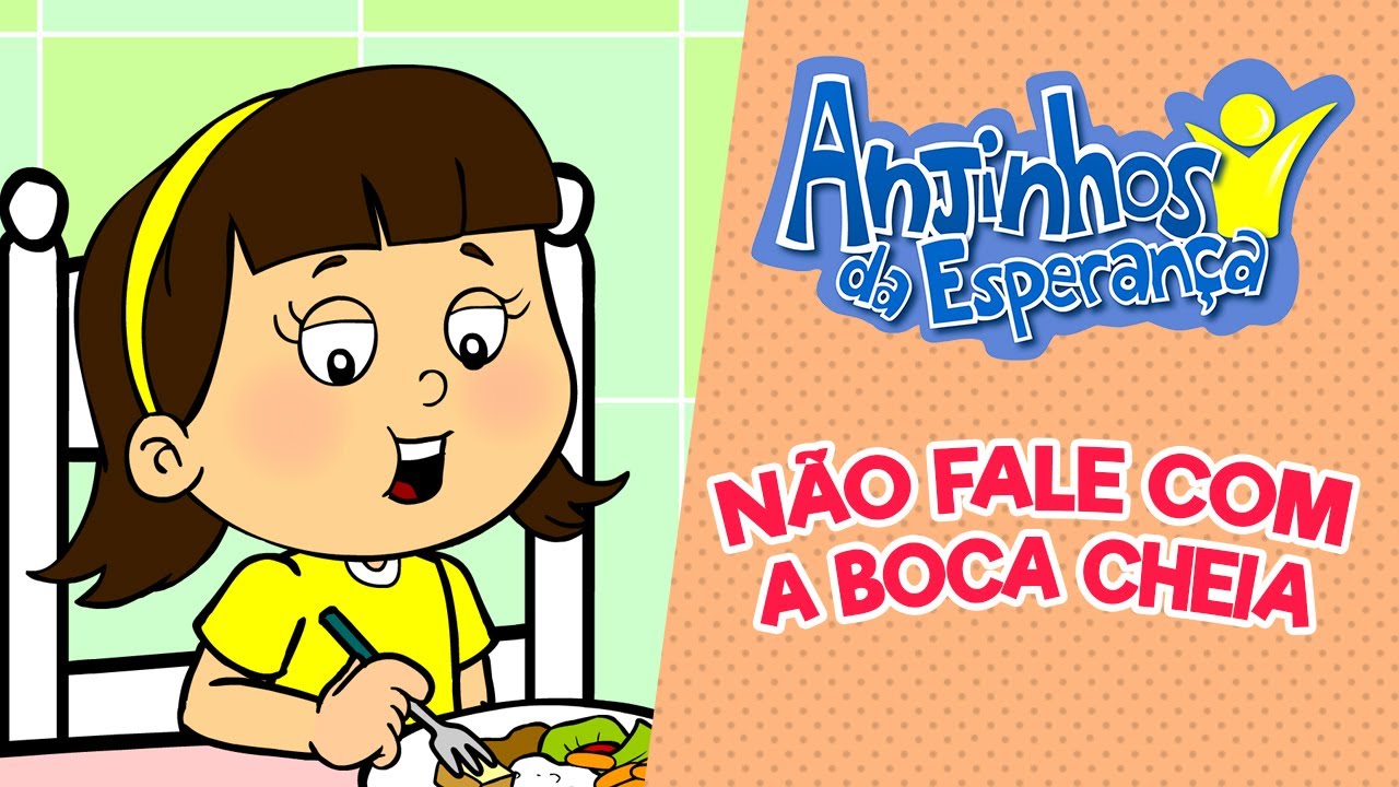 Não fale de boca cheia - Anjinhos da Esperança
