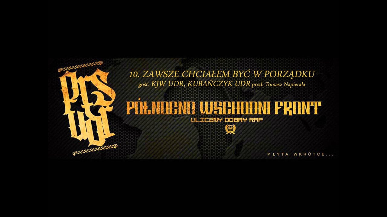 PRS UDR - ZAWSZE CHCIAŁEM BYĆ W PORZĄDKU FEAT. KUBAŃCZYK & KJW PROD. TEN