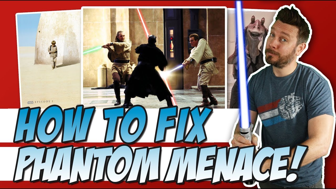 How to Fix Star Wars The Phantom Menace!