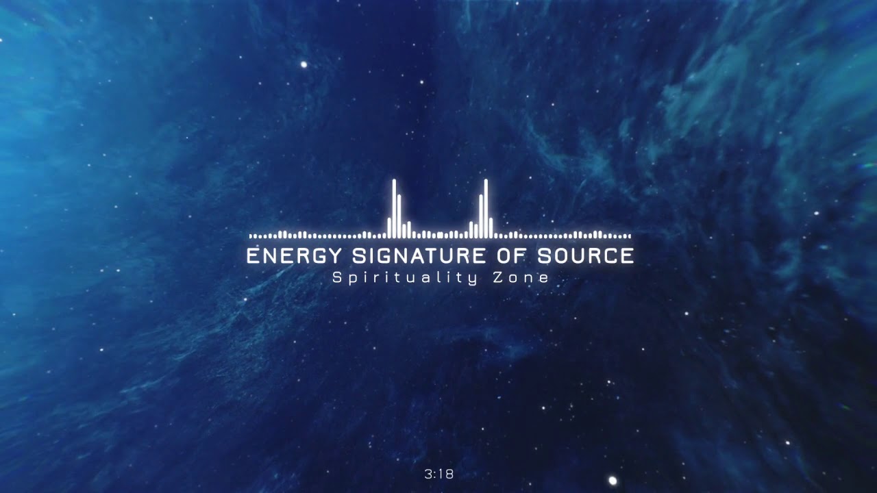 Energy Signature of Source - Raise Your Vibration