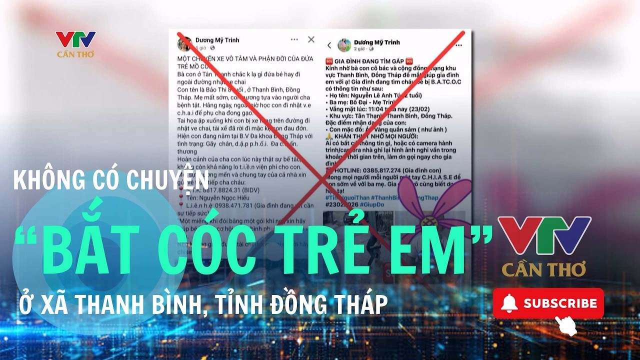 Tin giả bắt cóc trẻ em gây hoang mang dư luận, người đăng có thể bị xử lý hình sự | VTV CẦN THƠ