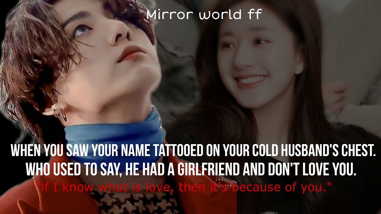 when you saw your name tattooed on your cold husband's chest who used to say,he had a girlfriend_