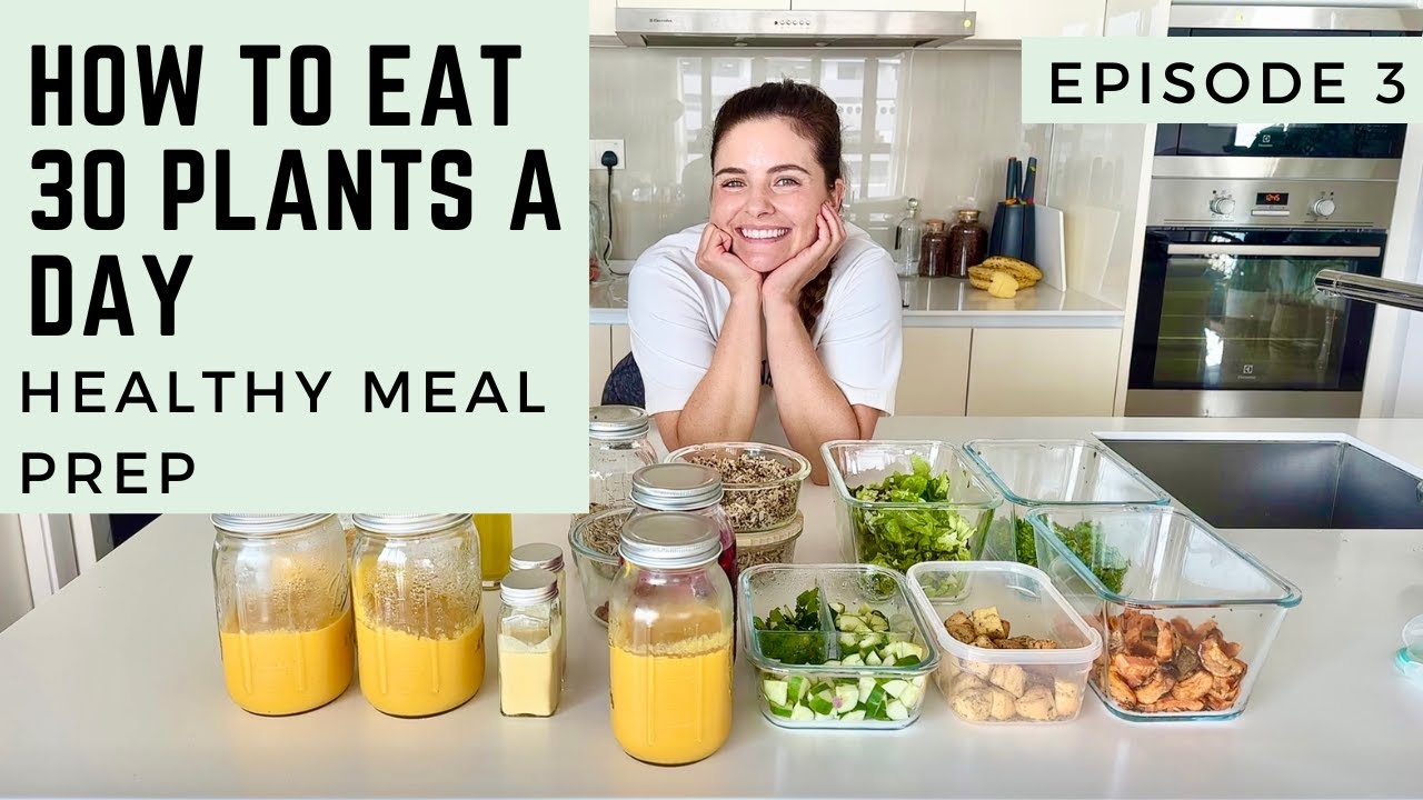 How To Eat 30 Plants a Day | HEALTHY MEAL PREP | VEGAN | PLANTBASED | Episode 3