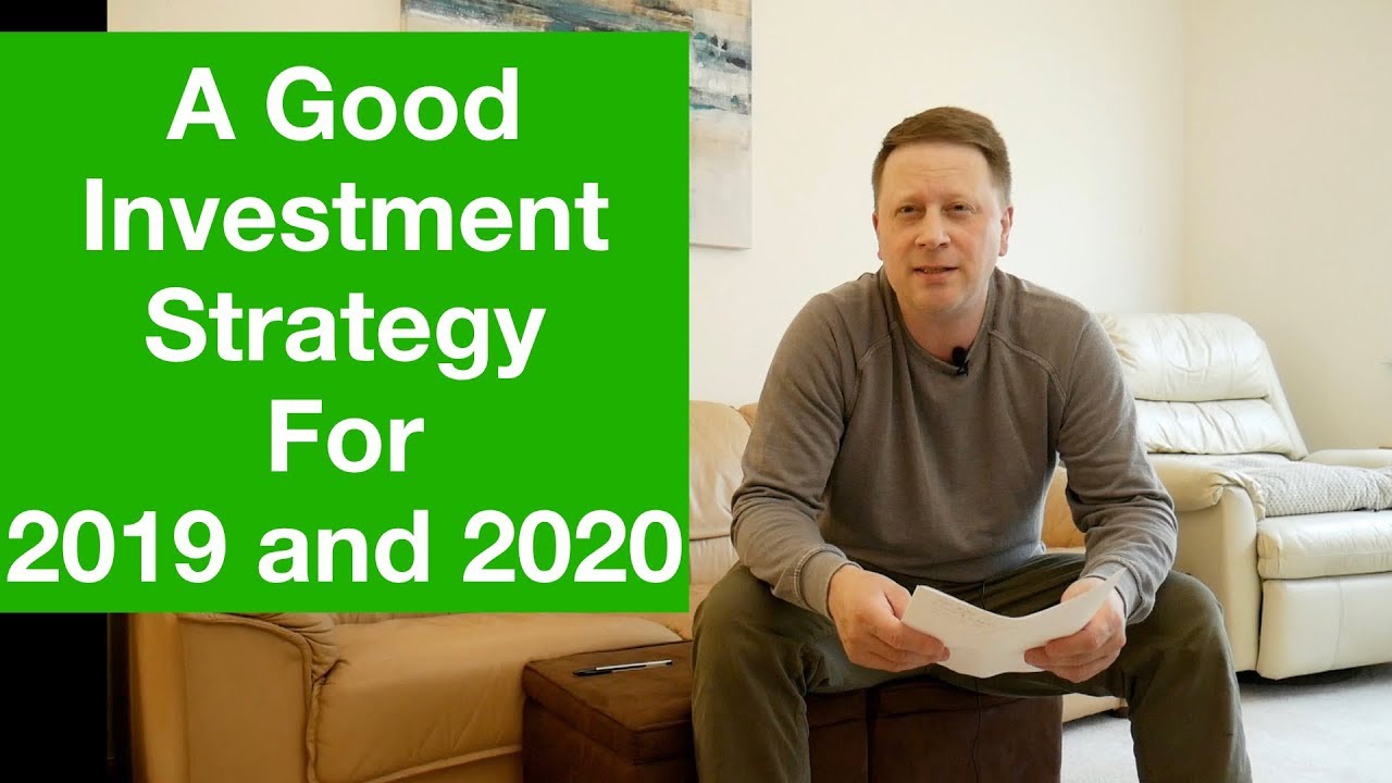 How To Pick Good Investment Strategies in 2019 and 2020