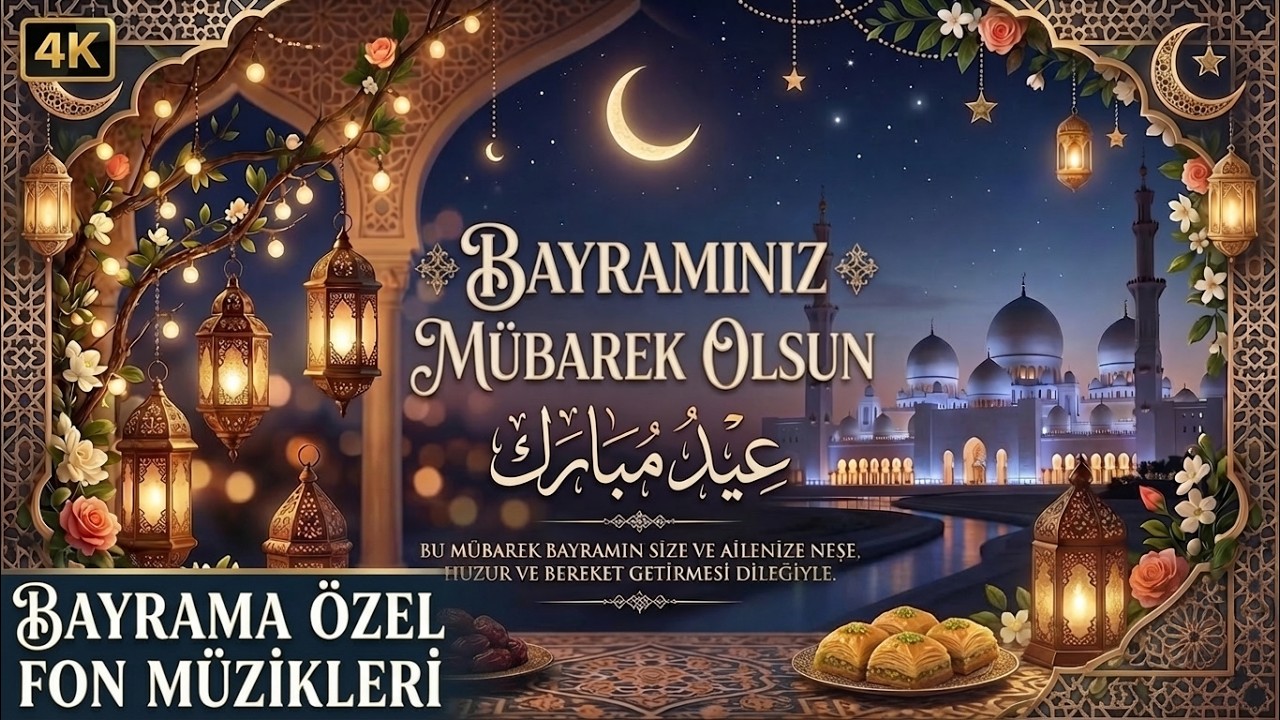 Bayramınız Mübarek Olsun ✨ | 3 Saat Bayrama Özel Fon Müzikleri | 4K Bayram TV Tablosu 2026