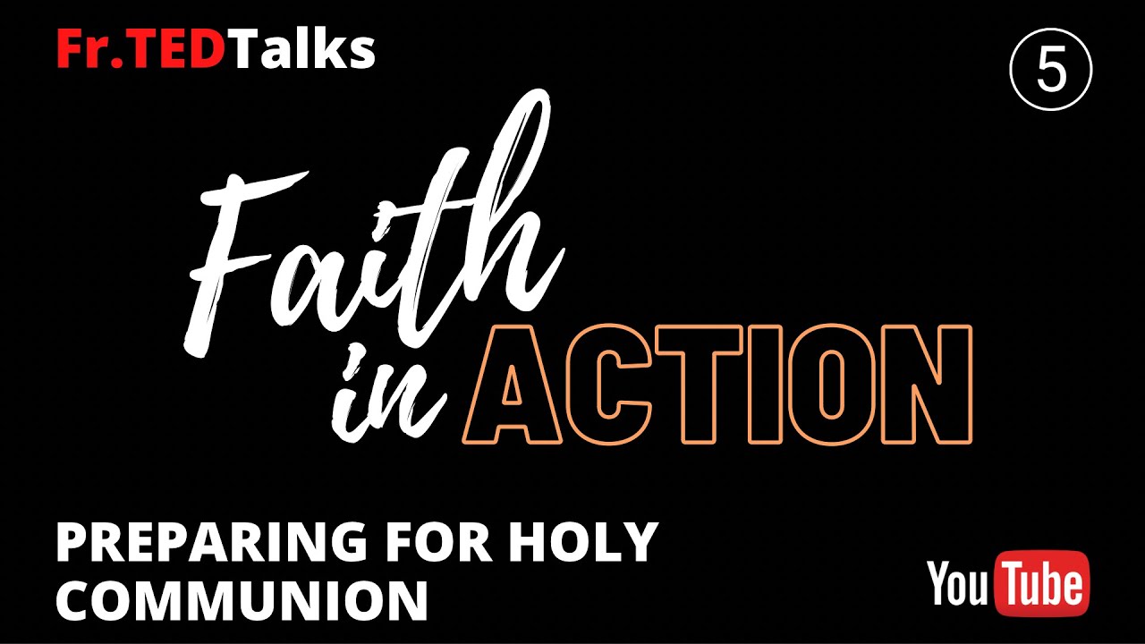 Faith in Action EP5 - Preparing for Holy Communion