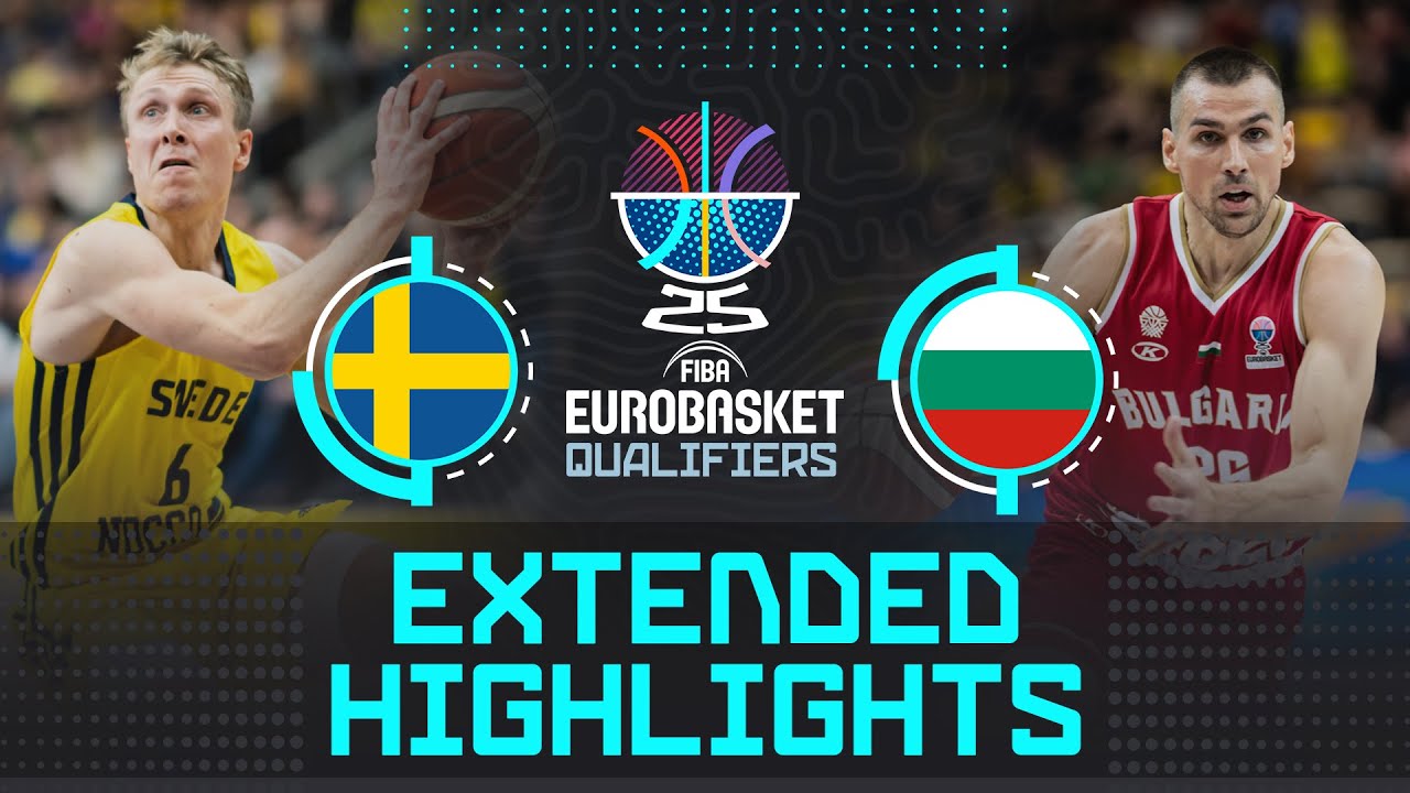 Sweden 🇸🇪 vs Bulgaria 🇧🇬 | Extended Highlights| FIBA EuroBasket 2025 Qualifiers