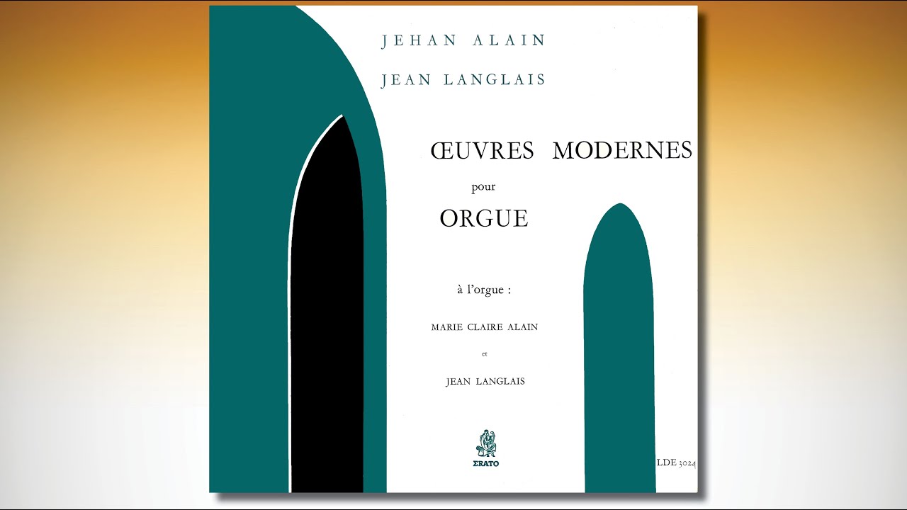 Jean LANGLAIS et Marie-Claire ALAIN joue ŒUVRES MODERNES POUR ORGUE
