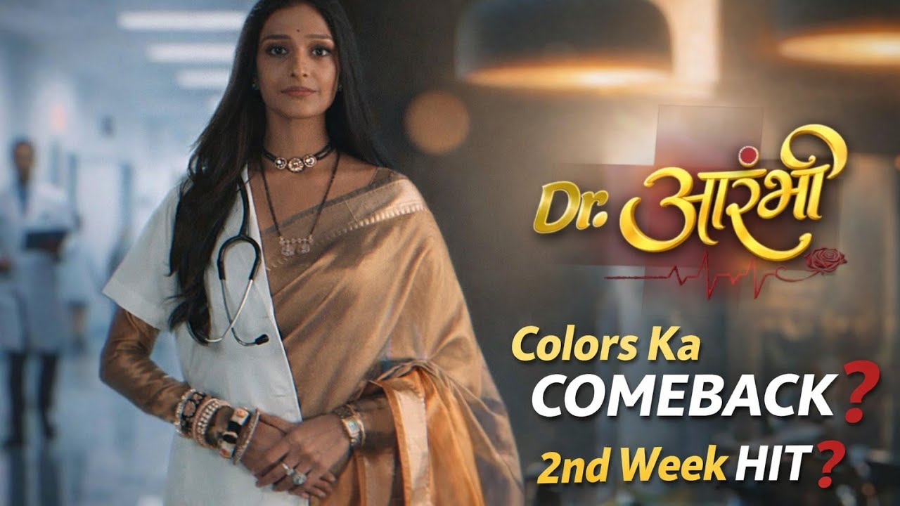 Dr Aarambhi : 2nd Week HIT OR FLOP? Colors TV TRP!! Naagin 7, Laughter Chefs