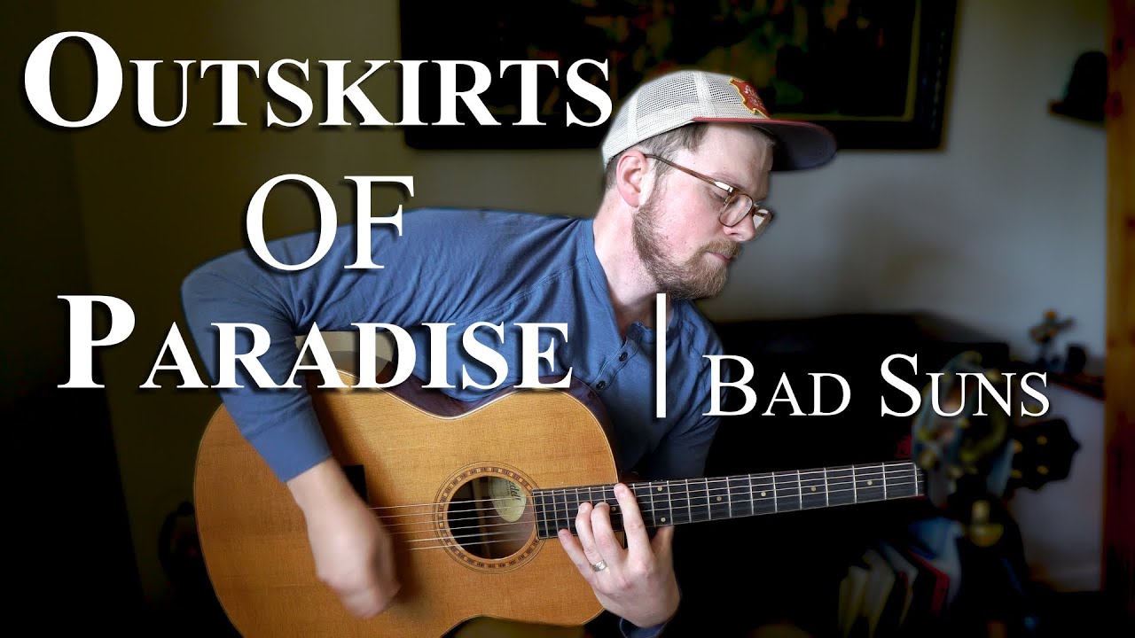 Outskirts Of Paradise || Bad Suns (acoustic cover)