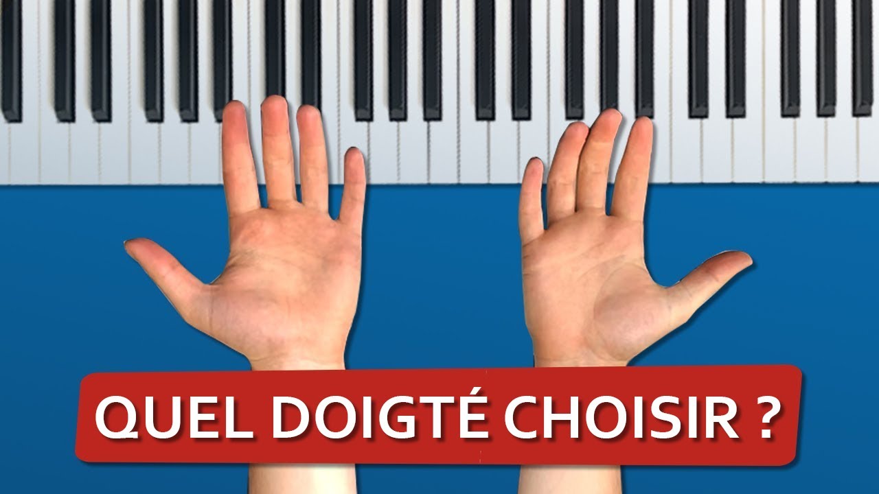 Comment choisir le bon doigté au piano ?