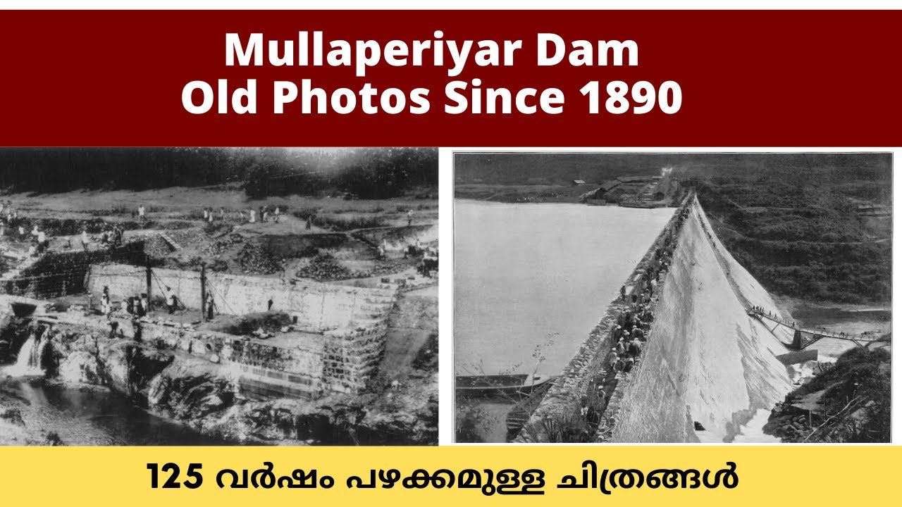 Mullaperiyar Dam Old Photos Since 1890 - Mullaperiyar Dam Construction Photos