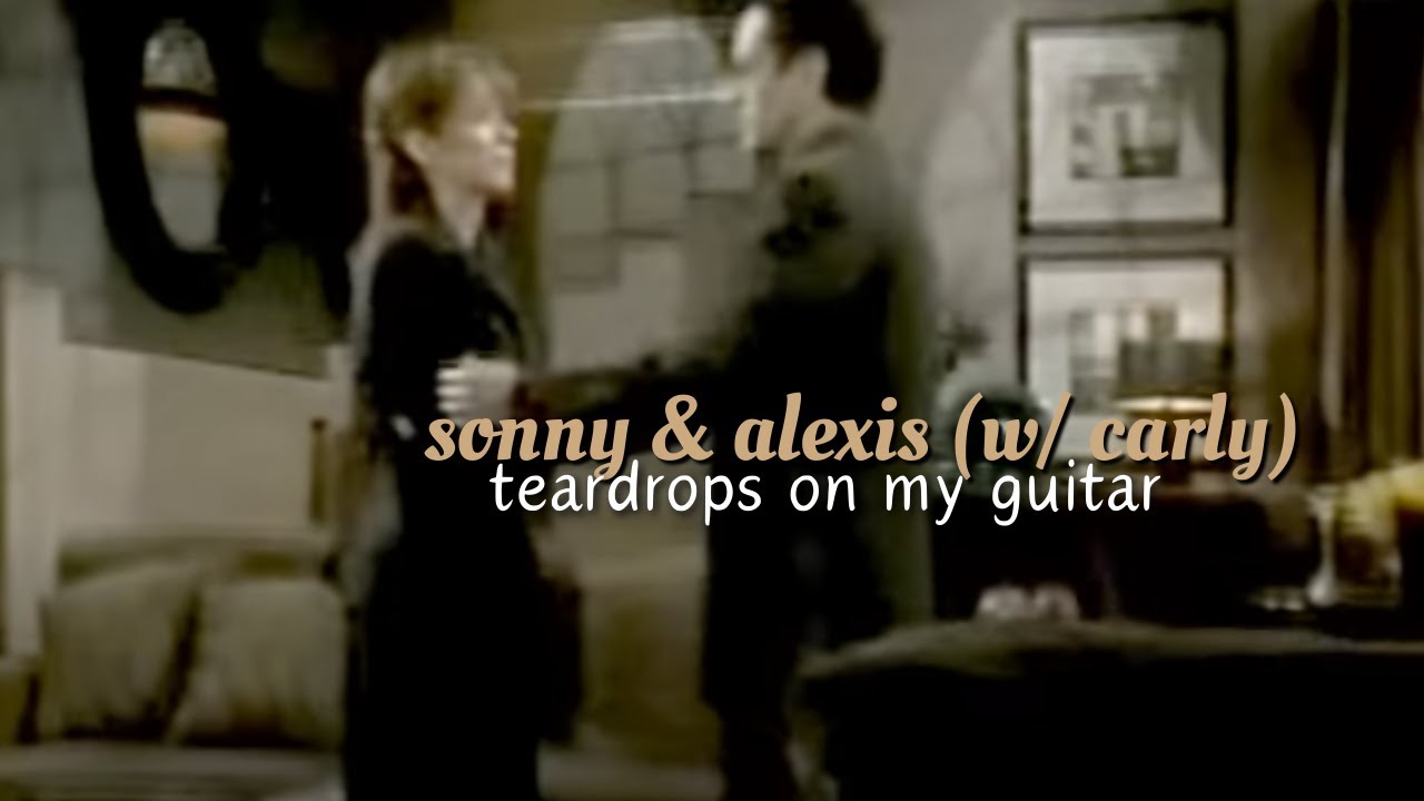 Sonny & Alexis (w/Carly) - Teardrops on my Guitar