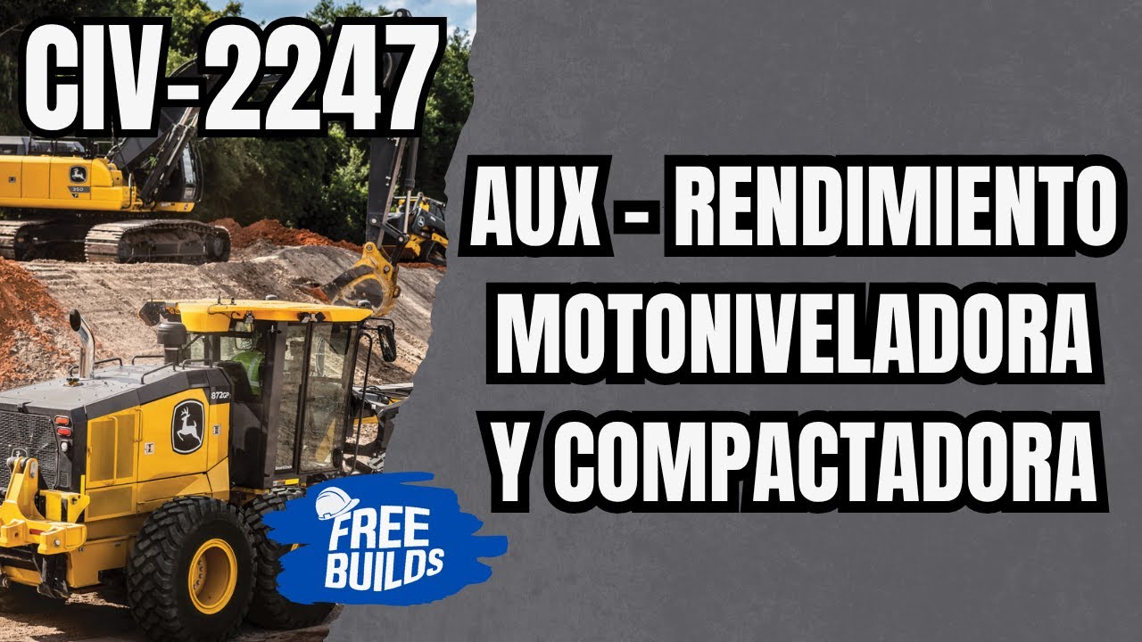 22. AUX / RENDIMIENTO MOTONIVELADORA Y COMPACTADORA - CIV 2247 | FREE BUILDS