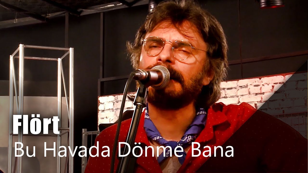 Flört - Bu Havalarda Dönme Bana (Canlı Performans)