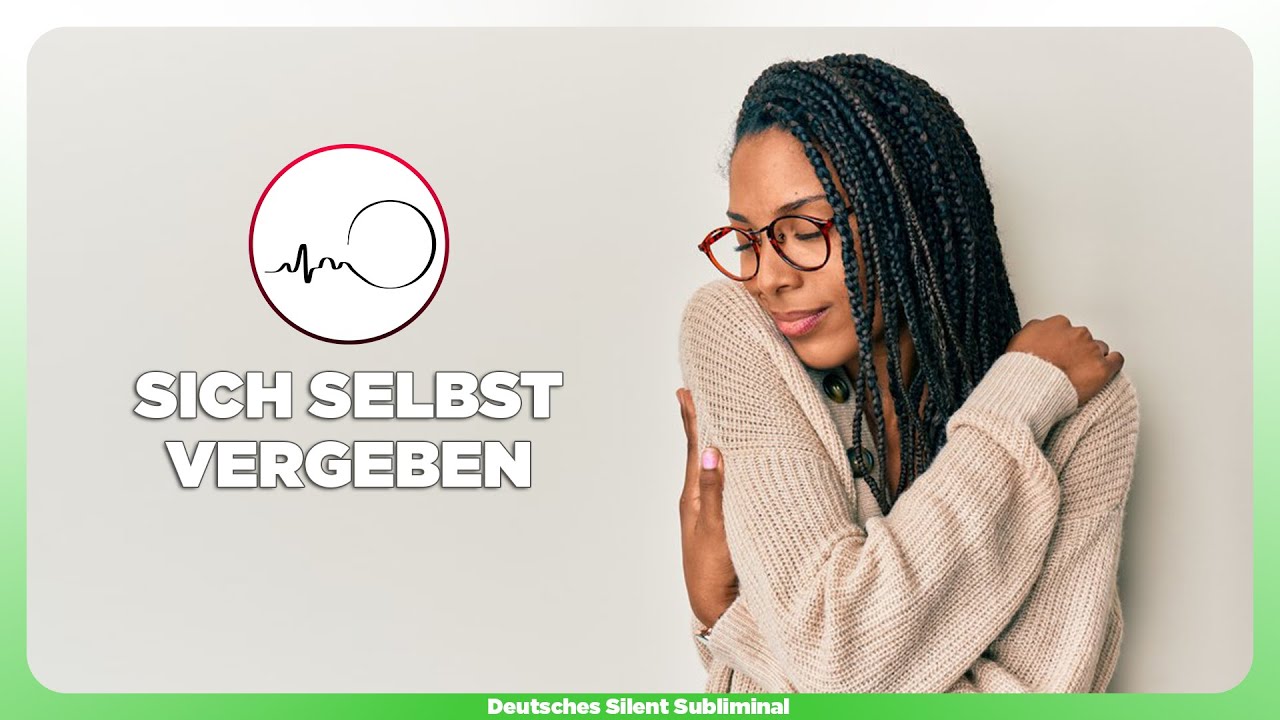 🎧 SICH SELBST VERGEBEN - SCHLECHTES GEWISSEN AUFL&Ouml;SEN - VERGANGENHEIT LOSLASSEN & VERZEIHEN 🙏🏼 ✨