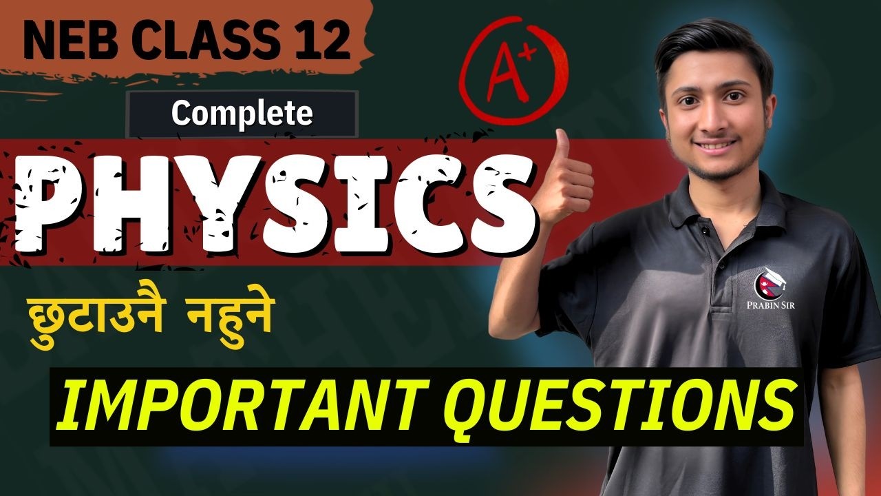physics important questions class 12 neb | class 12 physics important questions | Prabin sir physics