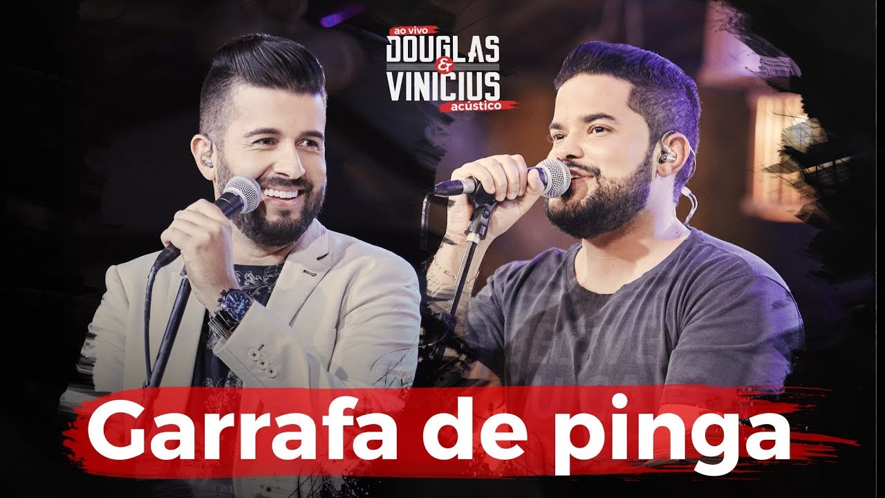 Douglas e Vinicius - GARRAFA DE PINGA - DVD Ao Vivo Ac&uacute;stico