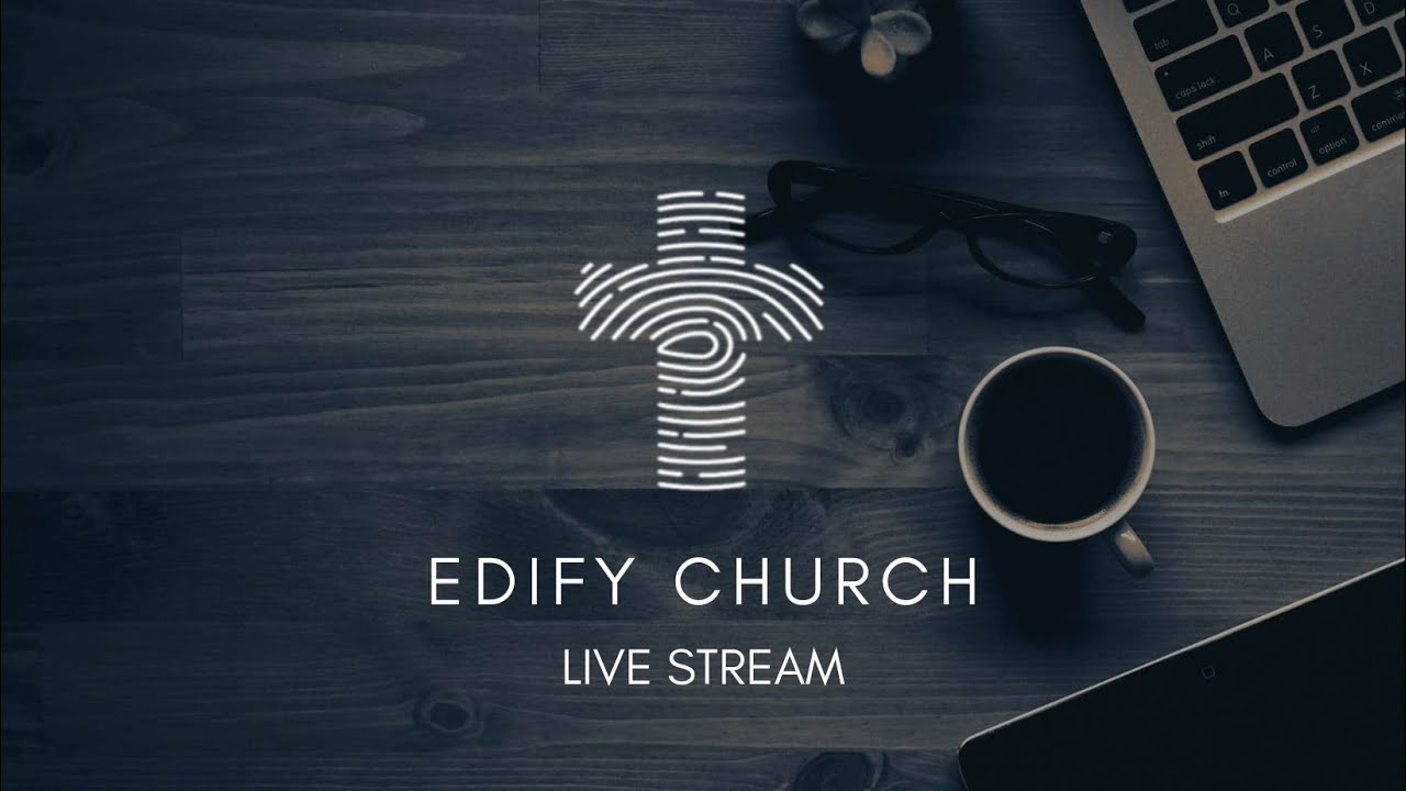 Edify Church. Sunday, January 18, 2026
