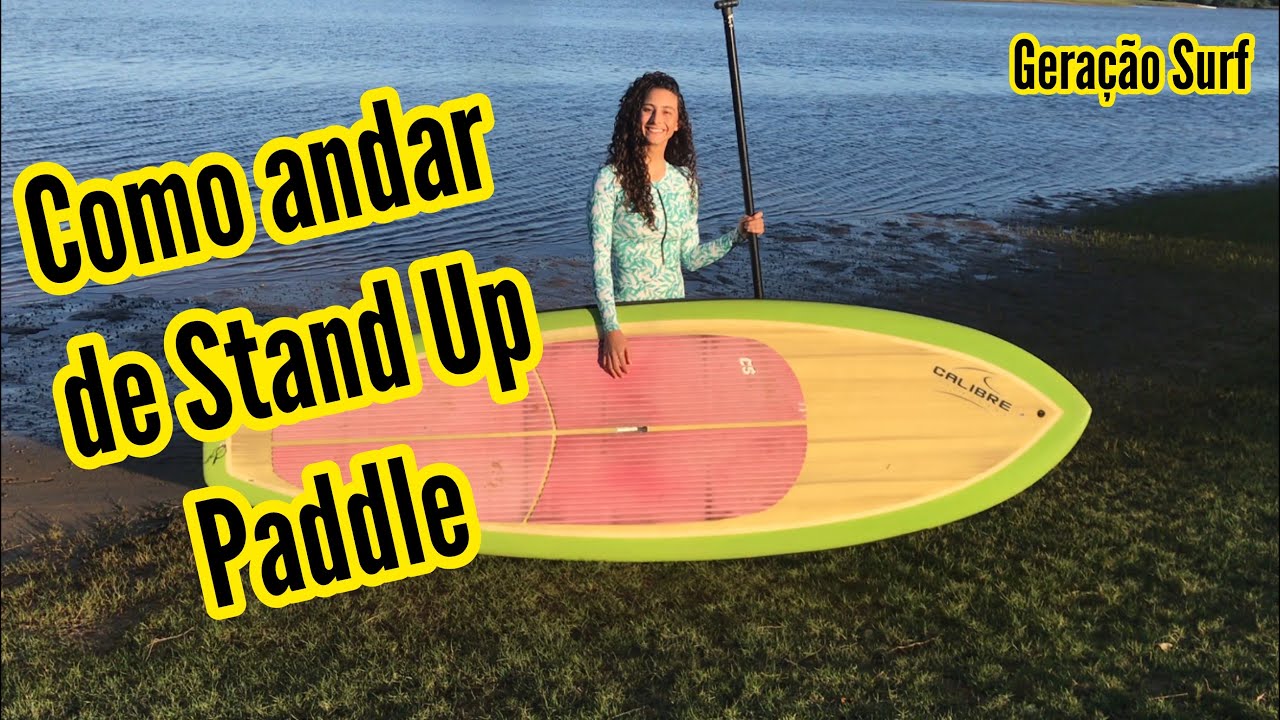 Como andar de Stand Up Paddle - #StandupPaddle
