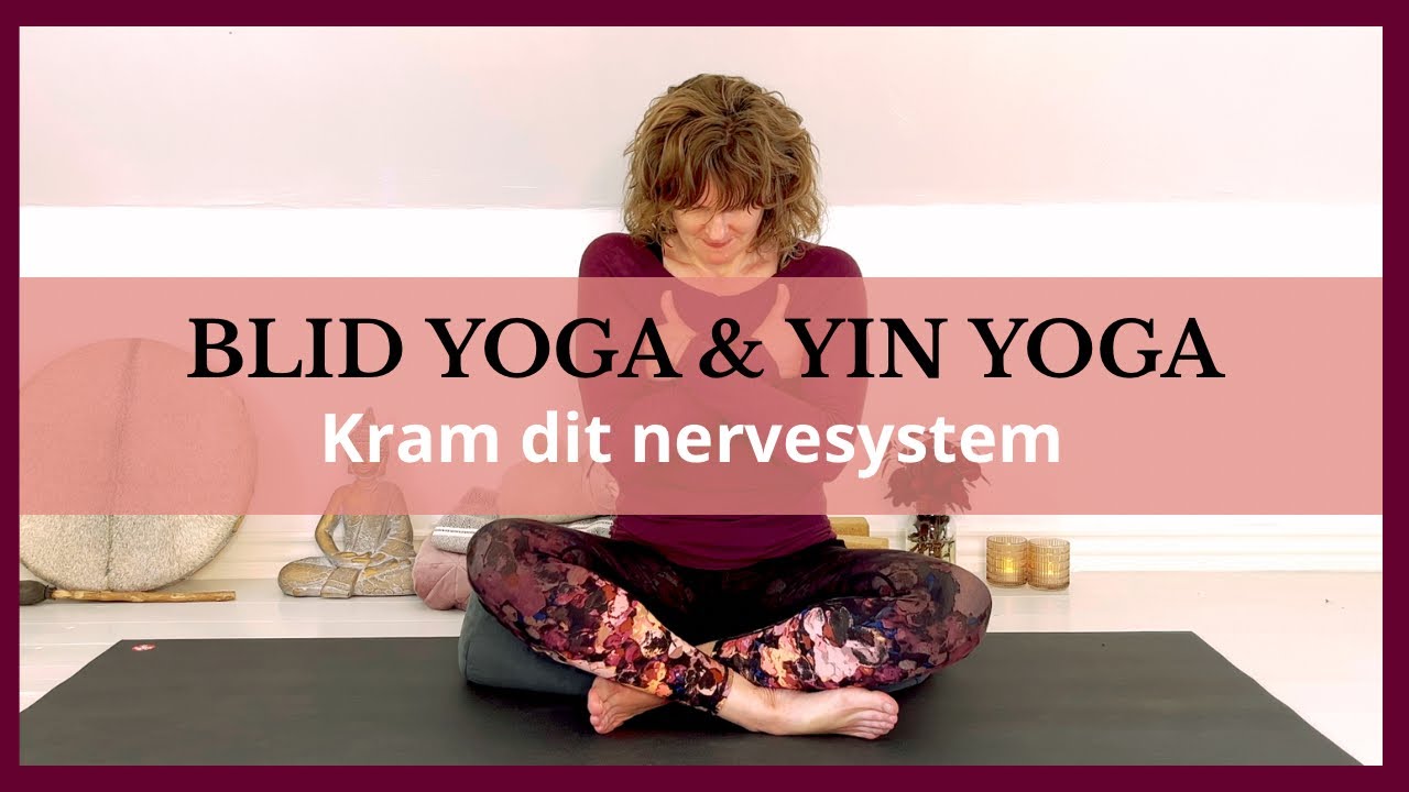 Blid yoga & Yin yoga | Kram dit nervesystem
