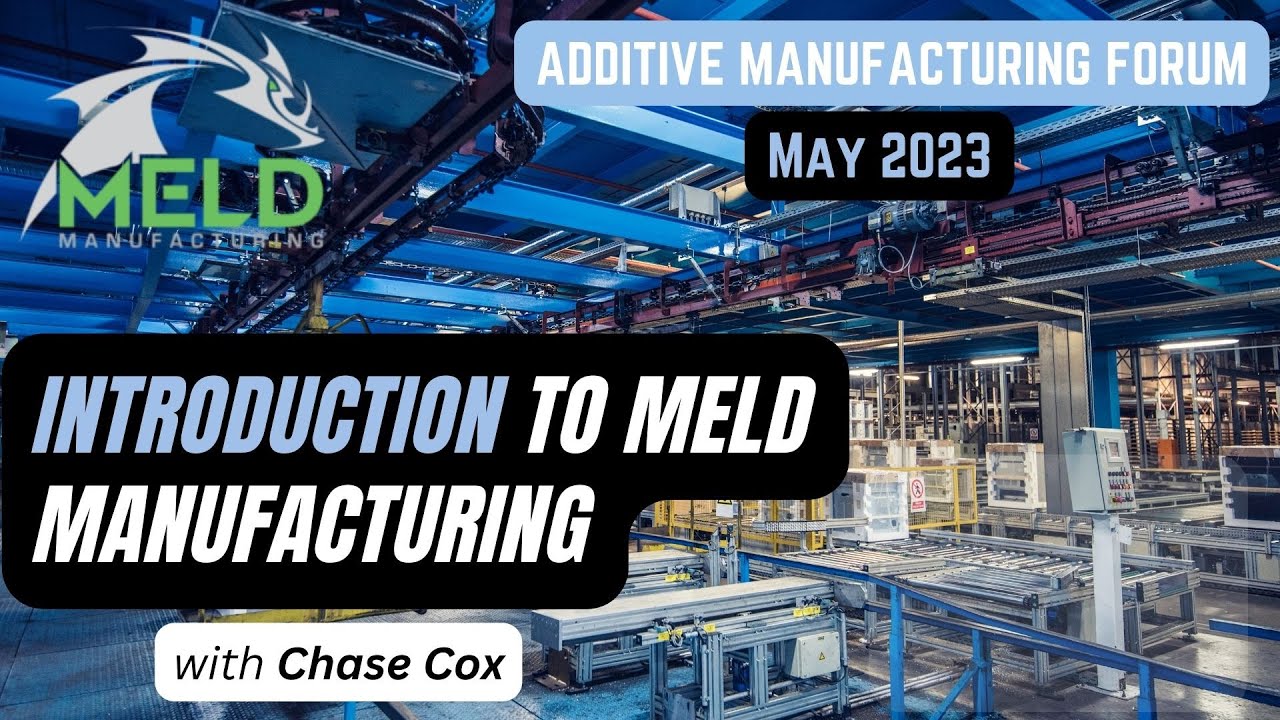 Introduction to MELD Manufacturing