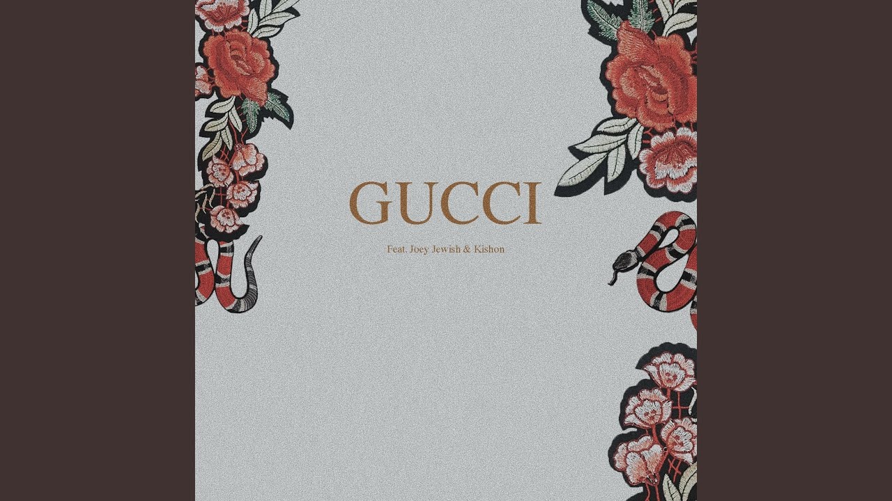 Gucci (feat. Joey Jewish & Kishon)