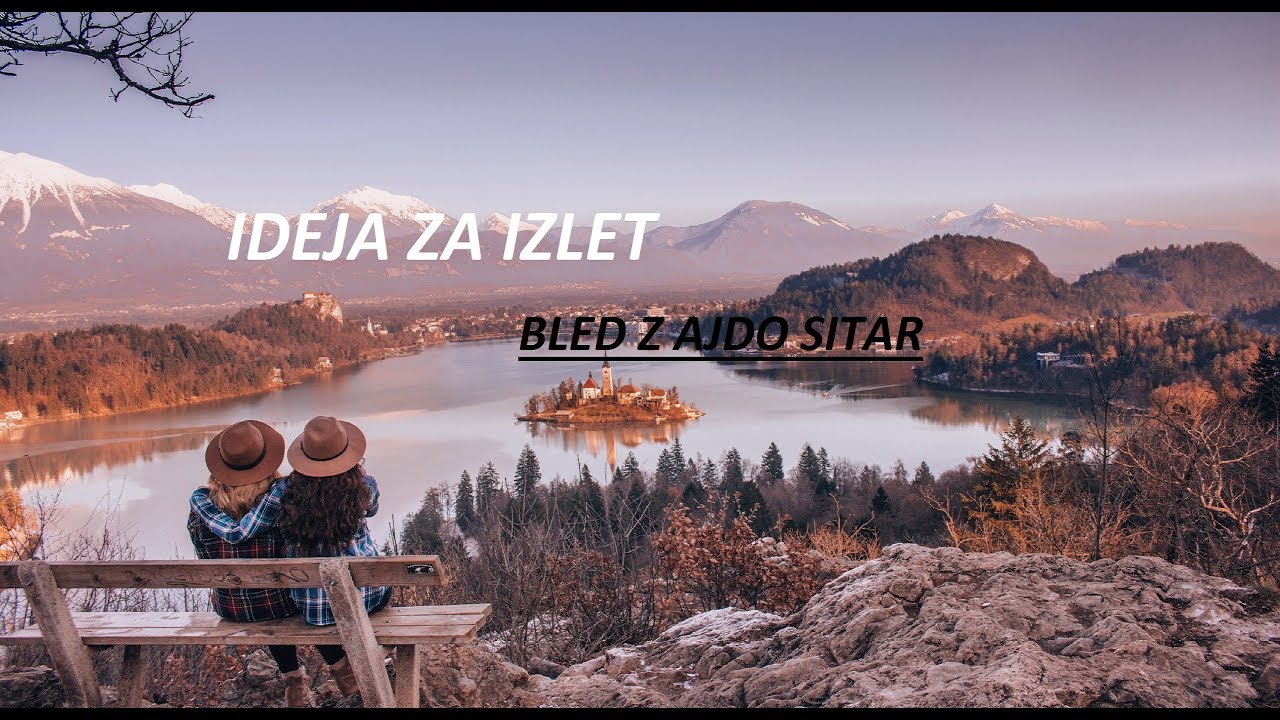 IDEJA ZA IZLET - BLED Z AJDO SITAR