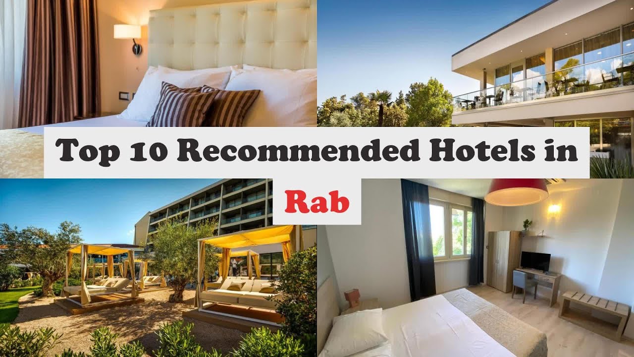Top 10 Recommended Hotels In Rab | Best Hotels In Rab
