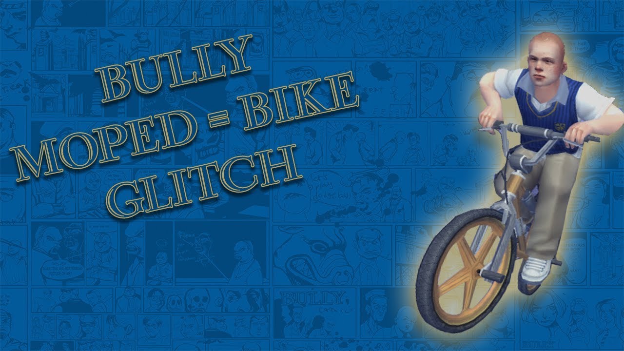 Bully Glitches: Turn Bike Into A Moped