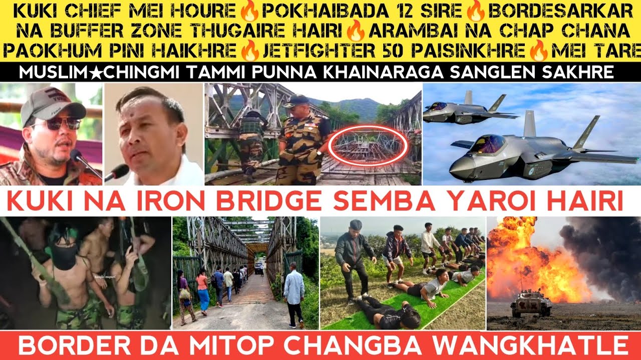 Kuki chief mei hwre🔥Pokhaibada 12 Sire🔥Kuki na bridge semba yaroi haigre🔥Border mitop changba wangle