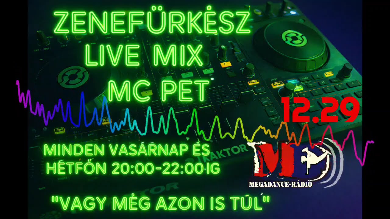 Zenefürkész Live Mix MC Pet 12.29