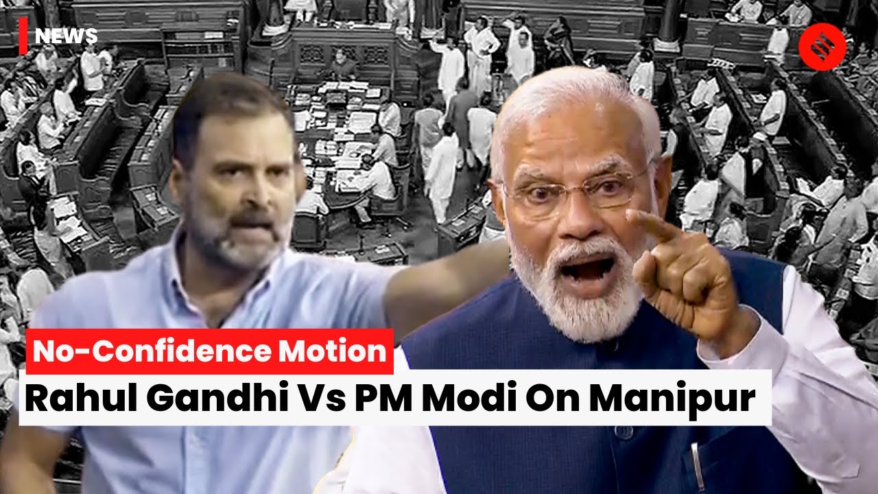 Highlights: PM Modi & Rahul Gandhi’s Speeches On Manipur Incident During No Confidence Motion