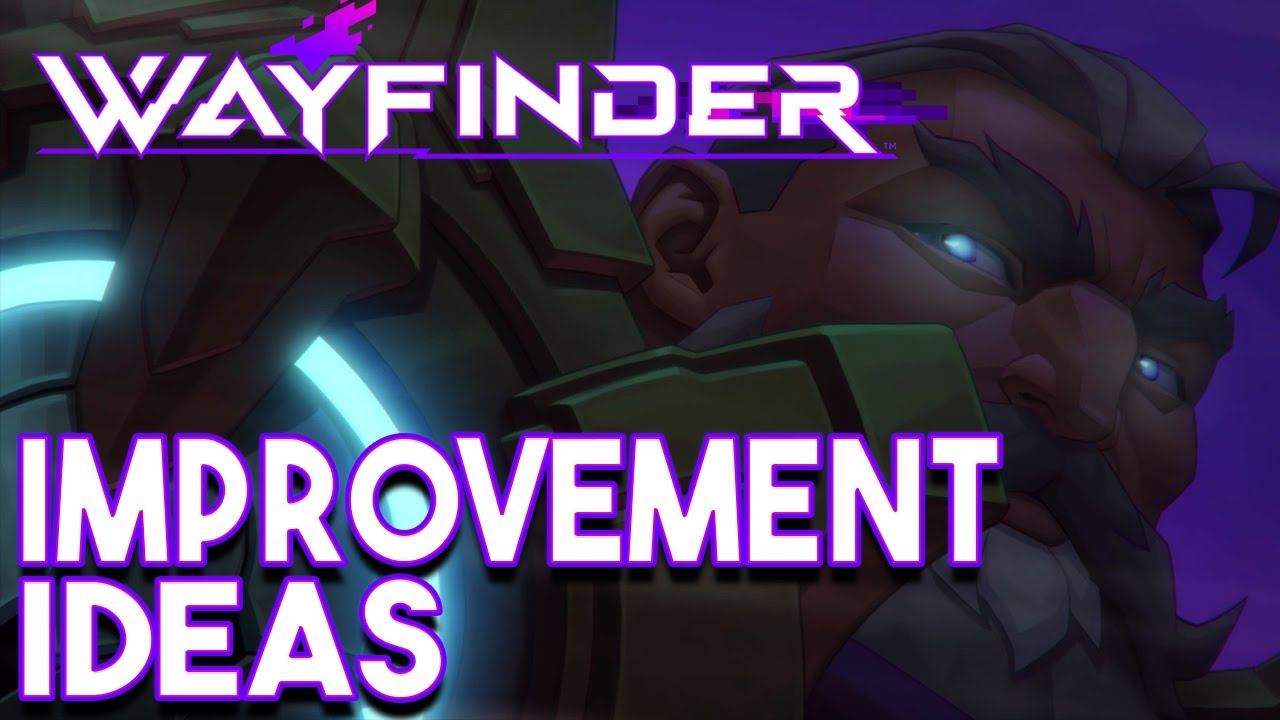A Few Things That Wayfinder Needs To Change. Add. Fix.