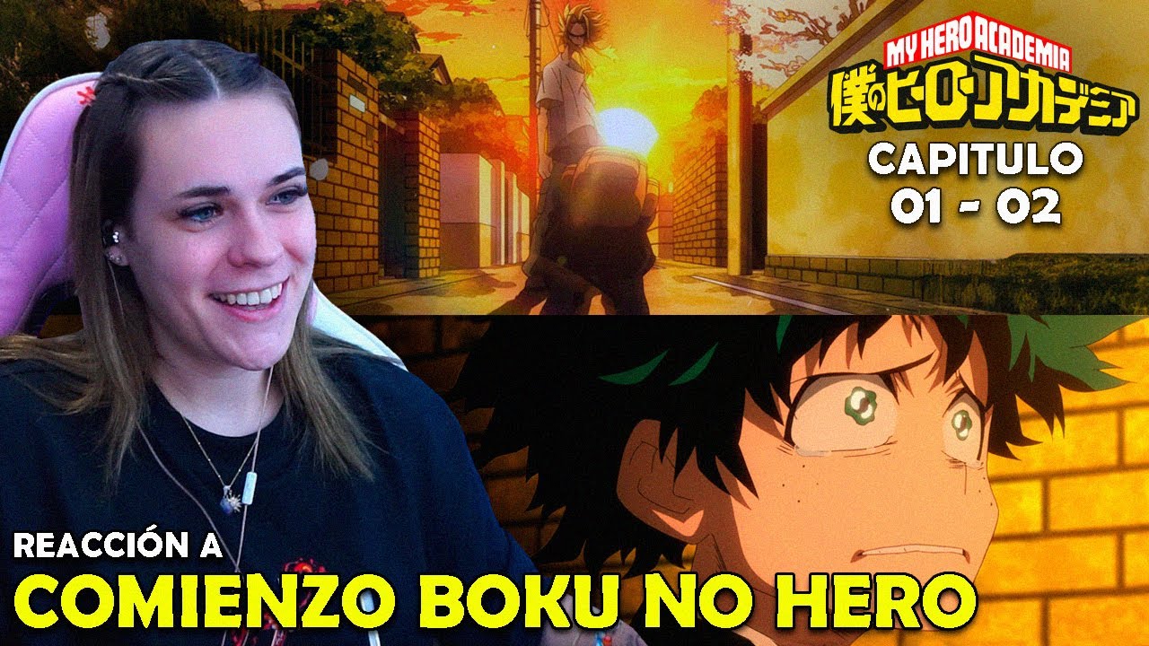 COMIENZO BOKU NO HERO | REACCIÓN A MY HERO ACADEMY ( 01 - 02 )