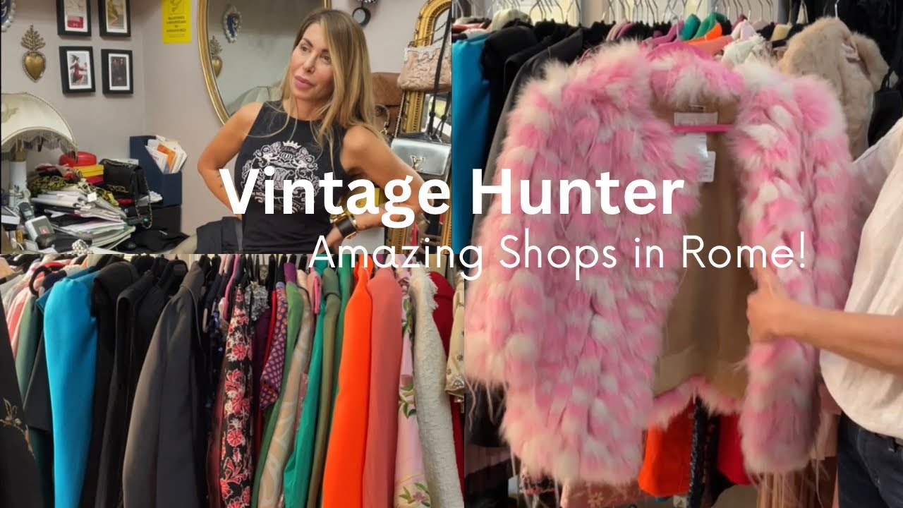 Vintage Shopping in Rome! | Vintage and Designer Fashion | Fashion