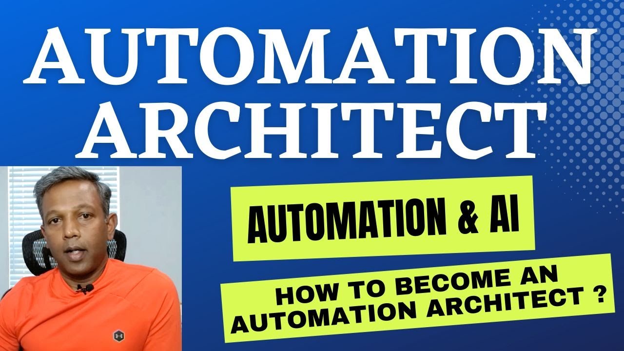 Automation Architect | Automation & AI | How to become an Automation Architect ? | Trending Role |