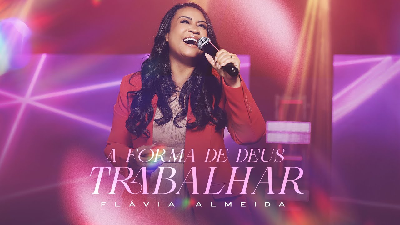 Fl&aacute;via Almeida | A Forma de Deus Trabalhar  [Clipe Oficial]