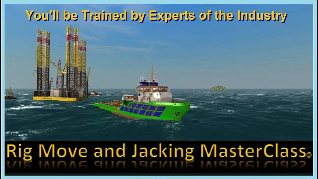 Rig Move and Jacking Operations Training Course - Marine Operations of Self Elevating Platforms