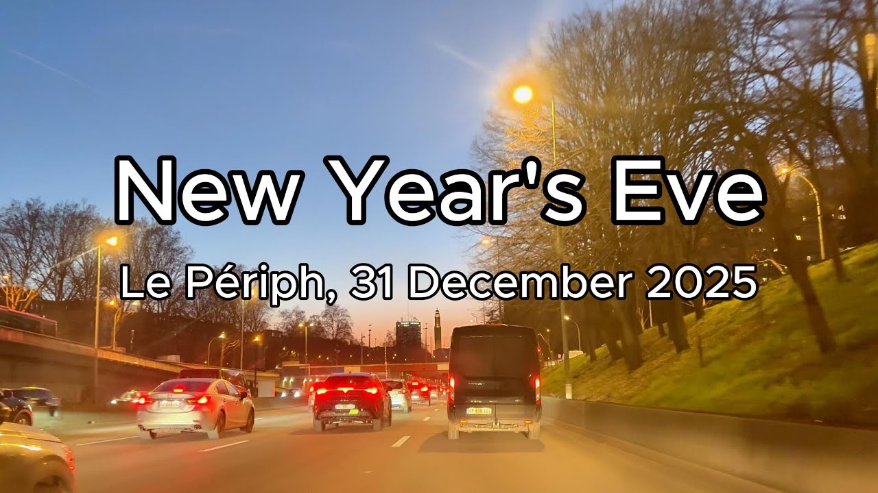 New Year&rsquo;s Eve 2026 &mdash; A Serene Drive on the Paris P&eacute;riph&eacute;rique #sereneroads