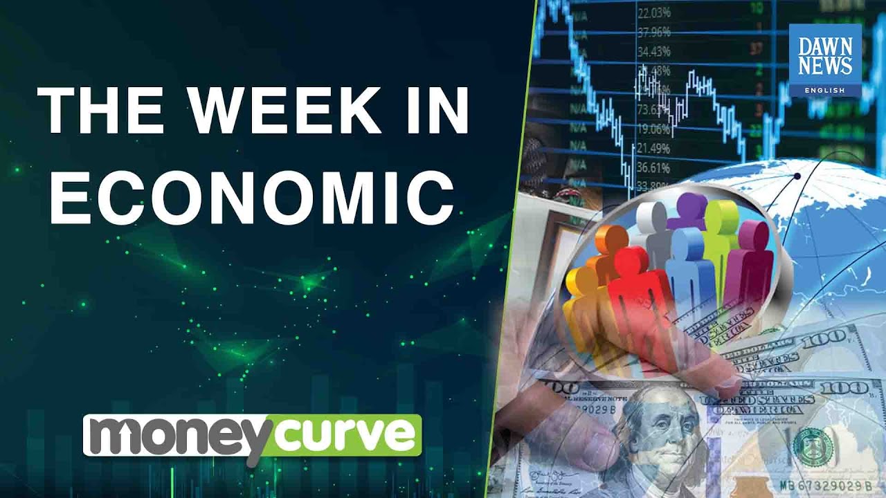 The Week In Economy | MoneyCurve | Dawn News English