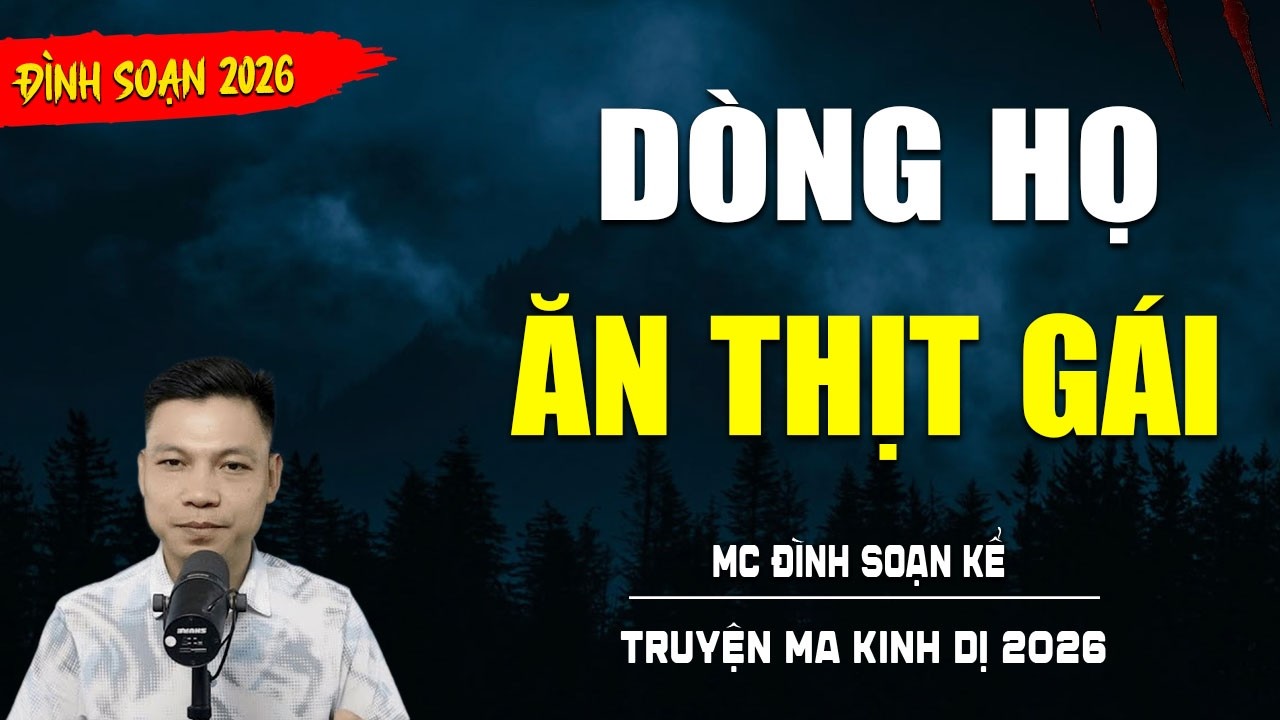 TRUYỆN MA : DÒNG HỌ ĂN THỊT GÁI | TUYỂN TẬP TRUYỆN KINH DỊ NHẤT MC ĐÌNH SOẠN KỂ
