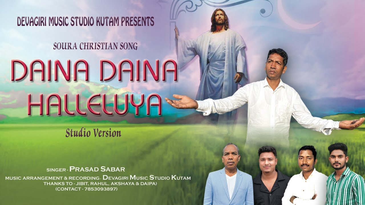 Daina Daina Halleluya || New Soura Christian Song || Singer-Prasad || Devagiri Music Studio Kutam 