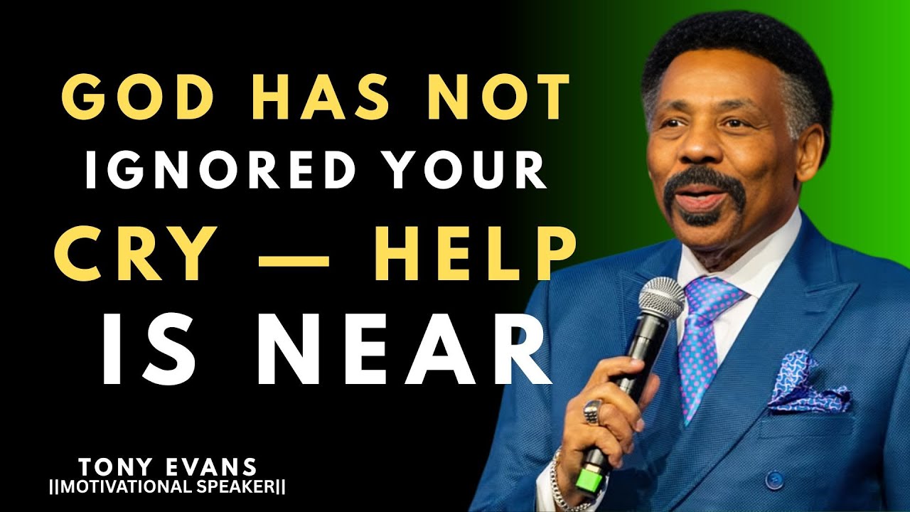 GOD HAS NOT IGNORED YOUR CRY — HELP IS NEAR || TONY EVANS ||