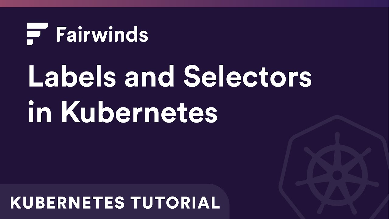 Labels and Selectors in Kubernetes | Kubernetes Tutorial